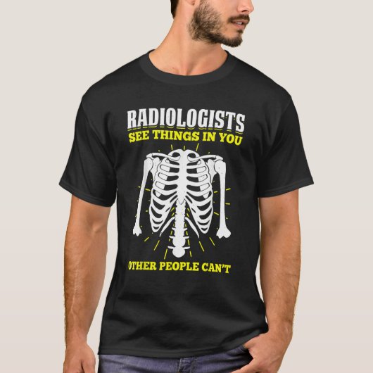 Radiology For Radiologist X ray Technician Radiolo T-shirt (Voorkant)