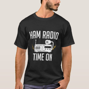 Radiotijd van de Ham op Amateur Ham Radio T-shirt
