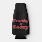 Rafraichisseur De Bouteilles Drôle Trashy & Sassy Cote (Devant)