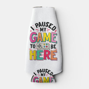 Rafraichisseur De Bouteilles Gamer Girl J'Ai Suspendu Mon Jeu Pour Être Ici Vid
