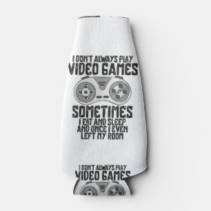 Rafraichisseur De Bouteilles Je Ne Joue Toujours À Des Jeux Vidéo Jouer Humour