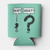 Rafraichisseur De Cannettes Attends, Quoi ? (Devant)