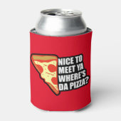 Rafraichisseur De Cannettes Où est la pizza ? (Can devant)