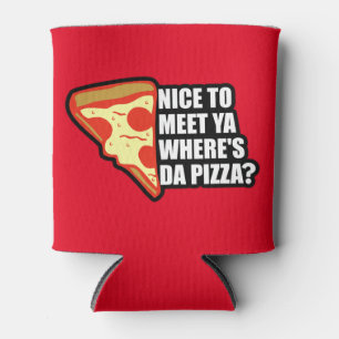 Rafraichisseur De Cannettes Où est la pizza ?