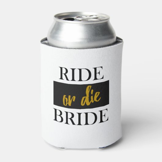 Rafraichisseur De Cannettes Ride ou Die Bride (Can devant)