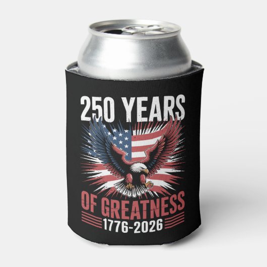 Rafraîchisseur Pour Canette 250 Years Of Greatness 1776 2026 250th Anniversary (Can devant)