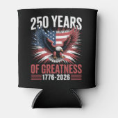 Rafraîchisseur Pour Canette 250 Years Of Greatness 1776 2026 250th Anniversary (Devant)