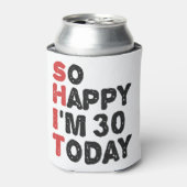 Rafraîchisseur Pour Canette 30e anniversaire So Happy I'm 30 Today Cadeau drôl (Can devant)