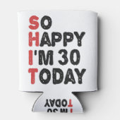Rafraîchisseur Pour Canette 30e anniversaire So Happy I'm 30 Today Cadeau drôl (Dos)