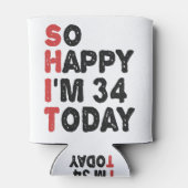 Rafraîchisseur Pour Canette 34e anniversaire So Happy I'm 34 Today Cadeau Drôl (Dos)