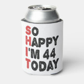 Rafraîchisseur Pour Canette 44e anniversaire So Happy I'm 44 Today Cadeau drôl (Can Dos)