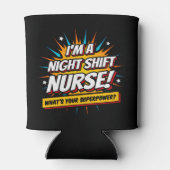 Rafraîchisseur Pour Canette Amusante Superpower Night Shift Infirmière Appréci (Dos)