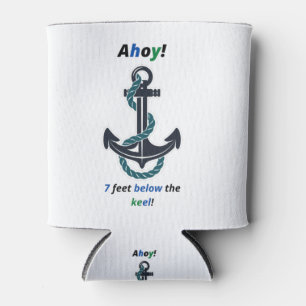 Rafraîchisseur Pour Canette Ancre De Mer Ahoy 7 Pieds En Dessous Du Keel