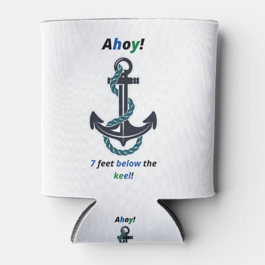 Rafraîchisseur Pour Canette Ancre De Mer Ahoy 7 Pieds En Dessous Du Keel (Devant)