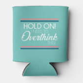 Rafraîchisseur Pour Canette "Attends ! Il Faut Que J'Y Repense !" Koosie (Devant)