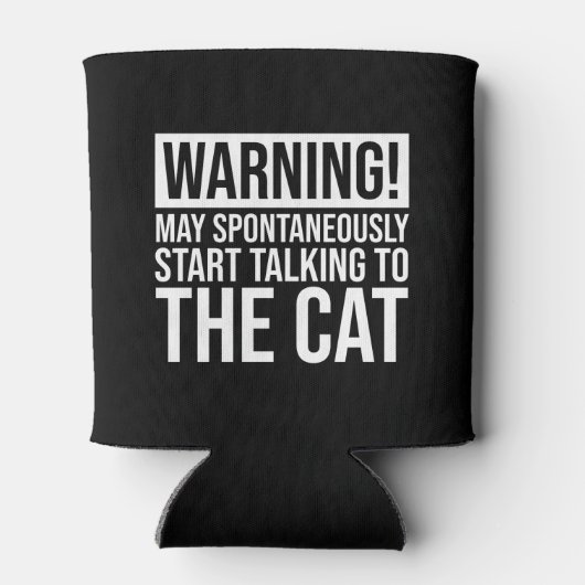 Rafraîchisseur Pour Canette Attention! Peut Commencer À Parler Au Chat (Dos)