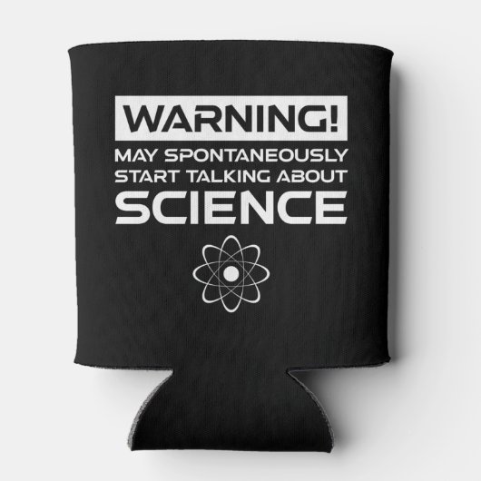 Rafraîchisseur Pour Canette Attention! Peut Commencer À Parler De Science (Dos)