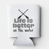 Rafraîchisseur Pour Canette Aviron : La vie est meilleure sur l'eau (Dos)