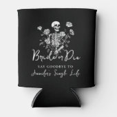 Rafraîchisseur Pour Canette Bachelorette Party Skeleton Roses Bride or Die (Devant)