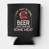 Rafraîchisseur Pour Canette BBQ Grilling Beer Want Smoke Some Meat (Devant)