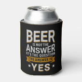 Rafraîchisseur Pour Canette Beer is not the Answer Funny Beer Lover (Can devant)