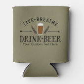 Rafraîchisseur Pour Canette Beer Live Breathe Drink Beer Custom (Devant)
