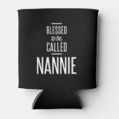 Rafraîchisseur Pour Canette Béni D'Être Appelé Nannie (Devant)