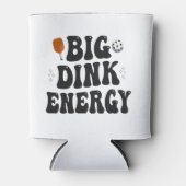 Rafraîchisseur Pour Canette Big Dink Energy Funny Pickleball Dinking Champion (Devant)