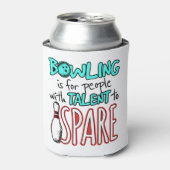 Rafraîchisseur Pour Canette Bowling est pour les gens avec talent à Spare Bowl (Can devant)