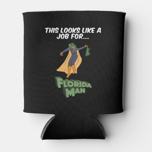 Rafraîchisseur Pour Canette Ça Ressemble À Un Travail Pour Florida Man (Devant)