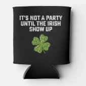 Rafraîchisseur Pour Canette Ce n'est pas une fête avant que les Irlandais ne s (Devant)