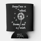 Rafraîchisseur Pour Canette Certains voient une mauvaise herbe certains voient (Dos)