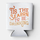 Rafraîchisseur Pour Canette C'est la saison pour boire Drôle Conception de vac (Devant)