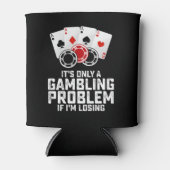 Rafraîchisseur Pour Canette C'est seulement un problème de jeu si je perds (Devant)