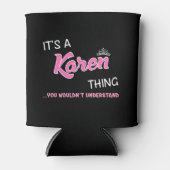 Rafraîchisseur Pour Canette C'est une chose Karen que tu ne comprendrais pas (Devant)