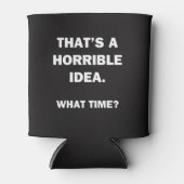 Rafraîchisseur Pour Canette C'est une idée horrible. (Devant)