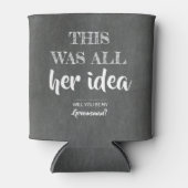 Rafraîchisseur Pour Canette C'Était Son Idée - Drôle Groomsman Proposition (Devant)