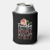 Rafraîchisseur Pour Canette Citation d'amitié Cool Crazy Meilleurs amis (Can Dos)