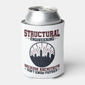 Rafraîchisseur Pour Canette Citation de physique drôle de l'ingénieur structur (Can devant)