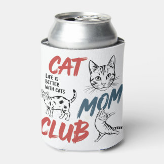 Rafraîchisseur Pour Canette Club des mamans de chats La vie est meilleure avec