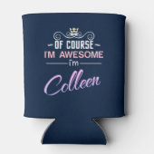 Rafraîchisseur Pour Canette Colleen bien sûr je suis génial Nom (Dos)