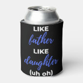 Rafraîchisseur Pour Canette Comme Père Comme Fille Euh Oh Oh (Can devant)