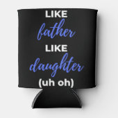 Rafraîchisseur Pour Canette Comme Père Comme Fille Euh Oh Oh (Devant)