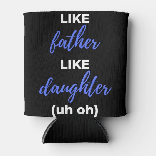 Rafraîchisseur Pour Canette Comme Père Comme Fille Euh Oh Oh (Devant)