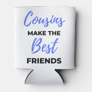 Rafraîchisseur Pour Canette Cousins Make The Best Friends