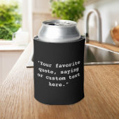 Rafraîchisseur Pour Canette Create Your Own Custom Quote