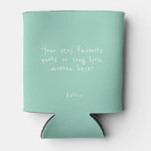 Rafraîchisseur Pour Canette Custom quote - create your own teal green (Devant)