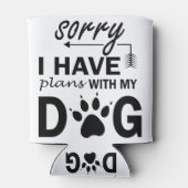 Rafraîchisseur Pour Canette Désolé J'Ai Des Plans Avec Mon Chien (Dos)