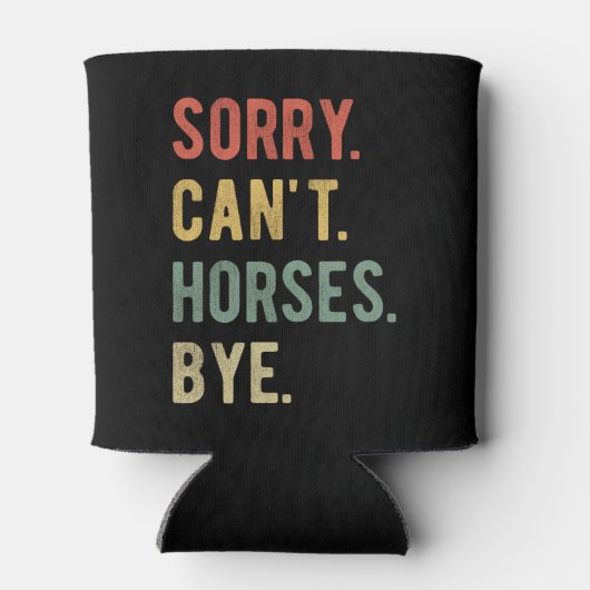 Rafraîchisseur Pour Canette Désolé ne peut pas Chevaux au-dessus de II (Dos)