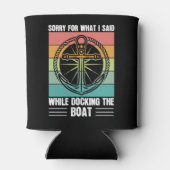 Rafraîchisseur Pour Canette Désolé pour ce que j'ai dit en amarrant le bateau  (Dos)